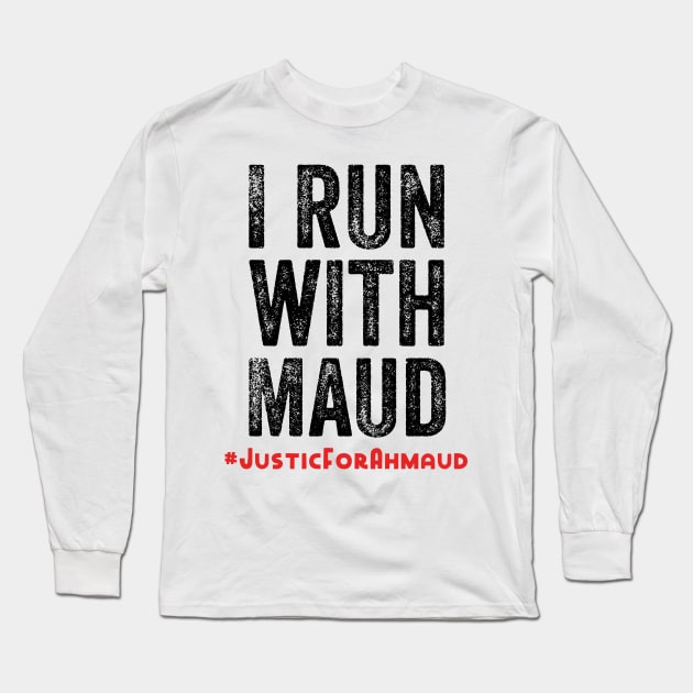 I run with Maud Ahmaud arbery Long Sleeve T-Shirt by afmr.2007@gmail.com